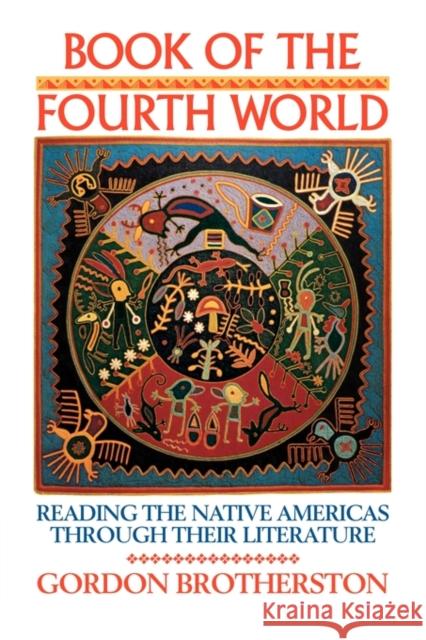 Book of the Fourth World: Reading the Native Americas Through Their Literature Brotherston, Gordon 9780521314930 Cambridge University Press - książka