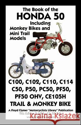 Book of the Honda 50 Including Monkey Bikes and Mini Trail Models  9781588502148 TheValueGuide - książka