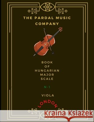 Book of the Hungarian Major Scale N-1 Viola: London Merza, Jose Pardal 9798793784603 Independently published - książka