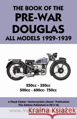 Book of the Pre-War Douglas All Models 1929-1939 L. K. Heathcote Floyd Clymer VelocePress 9781588502186 TheValueGuide - książka