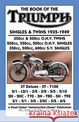 Book of the Triumph Singles & Twins 1935-1949 E T Brown, Floyd Clymer, Velocepress 9781588501424 Valueguide, Inc. - książka