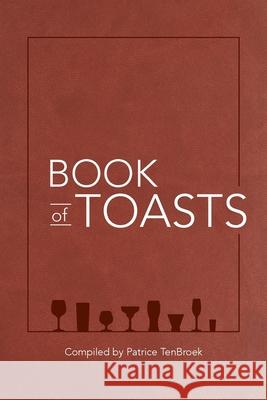 Book of Toasts Patrice Tenbroek 9781737837404 1 Brook Publishing - książka
