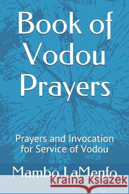 Book of Vodou Prayers: Prayers and Invocation for Service of Vodou Mambo Vye Zo Komande Lamenfo 9781495403101 Createspace Independent Publishing Platform - książka