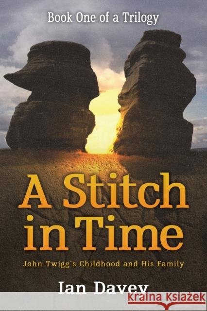 Book One of a Trilogy - A Stitch in Time: John Twigg's Childhood and His Family Ian Davey 9781035804092 Austin Macauley Publishers - książka