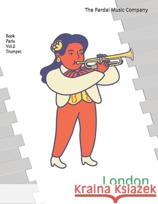 Book Paris Vol.2 Trumpet: London Jose Lopez Perez Pardal, Jose Pardal Merza, Pardal Music Company Ltd 9798699689316 Independently Published - książka