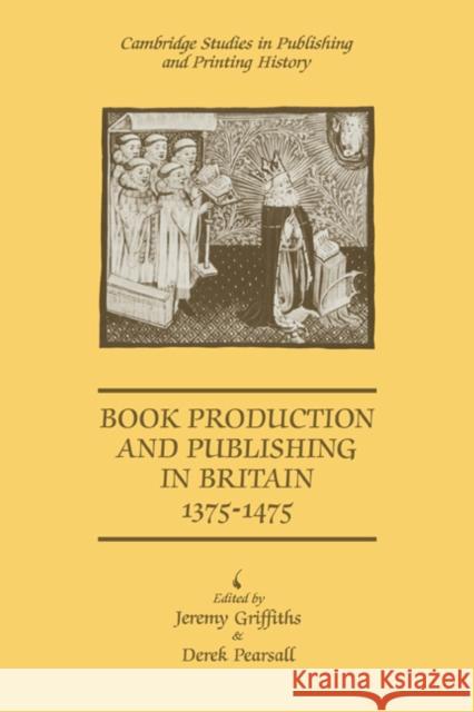 Book Production and Publishing in Britain 1375 1475 Griffiths, Jeremy 9780521037211 Cambridge University Press - książka