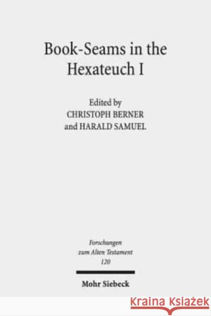 Book-Seams in the Hexateuch I: The Literary Transitions Between the Books of Genesis/Exodus and Joshua/Judges Berner, Christoph 9783161544033 Mohr Siebeck - książka