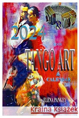 Book Tango Art & Calendar 2024 Elena Pankey 9781952907685 Elena Pankey - książka