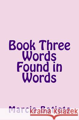 Book Three Words Found in Words Marcia Batiste 9781494933401 Createspace - książka