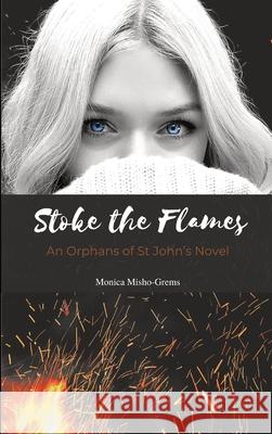 Book Two: Stoke the Flames: Stoke the Flames Monica Lynne Misho-Grems A. R. Williams 9781088017050 Monica Misho-Grems - książka