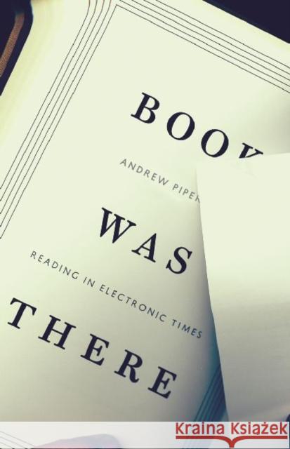 Book Was There - stan bdb 9780226669786 Andrew Piper A780226669786 University of Chicago Press - książka