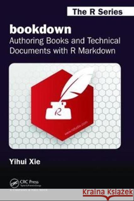 Bookdown: Authoring Books and Technical Documents with R Markdown Xie, Yihui 9781138469280  - książka