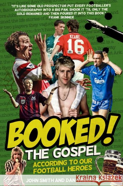 Booked!: The Gospel According to our Football Heroes Dan Trelfer 9781785313936 Pitch Publishing Ltd - książka