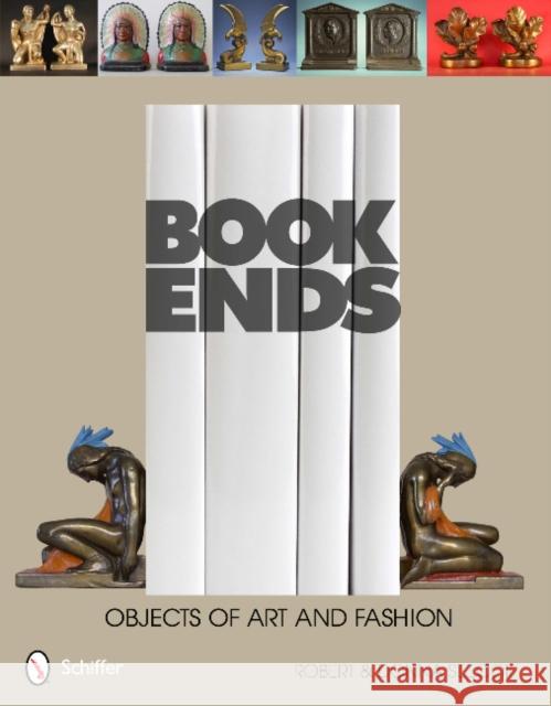 Bookends: Objects of Art & Fashion Robert Seecof Donna Seecof 9780764341687 Schiffer Publishing, Ltd. - książka