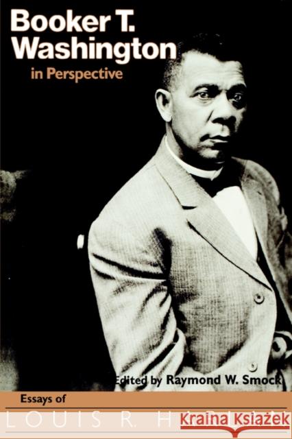 Booker T. Washington in Perspective: Essays of Louis R. Harlan Smock, Raymond W. 9781578069286 University Press of Mississippi - książka