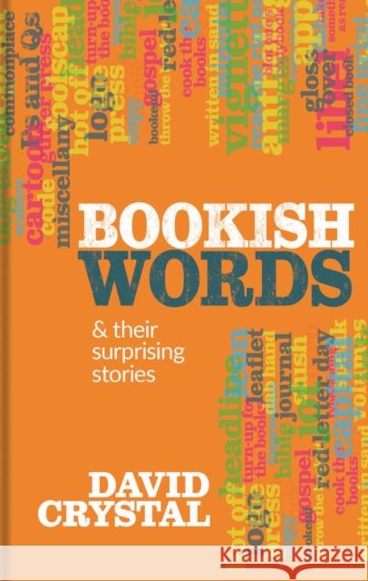 Bookish Words & their Surprising Stories David Crystal 9781851246519 Bodleian Library - książka