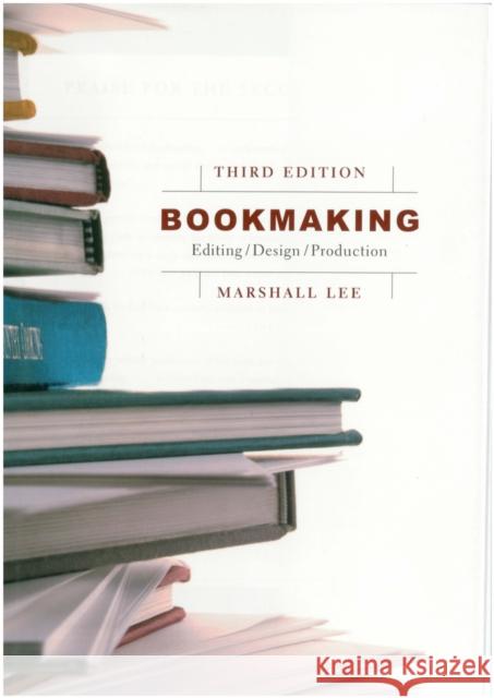 Bookmaking: Editing, Design, Production Lee, Marshall 9780393732962 W. W. Norton & Company - książka