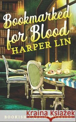Bookmarked for Blood: A Bookish Cafe Mystery Harper Lin   9781987859911 Harper Lin Books - książka