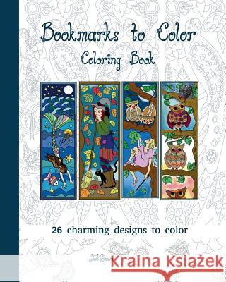 Bookmarks to Color: 26 charming designs to color Baum, Juli 9781539367994 Createspace Independent Publishing Platform - książka