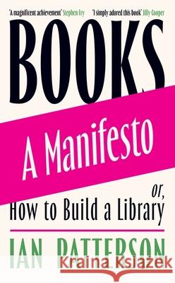 Books - A Manifesto: Or, How to Build a Library Ian Patterson 9781474618984 ORION - książka
