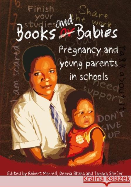 Books and babies : Pregnancy and young parents in schools Deevia Bhana Robert Morrell Tamara Shefer 9780796923653 Human Sciences Research - książka