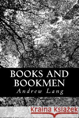 Books and Bookmen Andrew Lang 9781481017442 Createspace - książka
