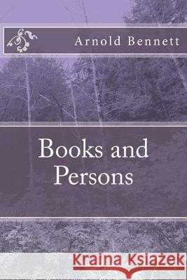 Books and Persons Arnold Bennett 9781983831836 Createspace Independent Publishing Platform - książka