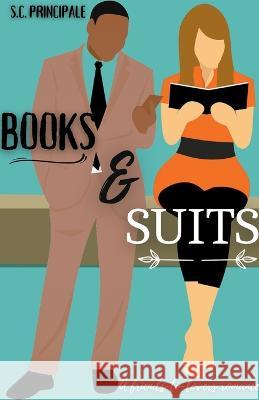 Books and Suits: A Friends-to-Lovers Romance S C Principale   9798215144718 S.C. Principale - książka