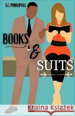 Books and Suits: A Friends to Lovers Romance S C Principale   9798352336342 Independently Published - książka