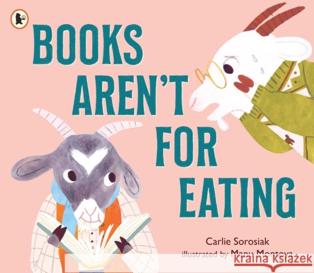 Books Aren't for Eating Carlie Sorosiak 9781529516920 Walker Books Ltd - książka