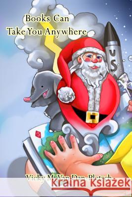 Books Can Take You Anywhere Vicky M. Va 9781480982604 Dorrance Publishing Co. - książka