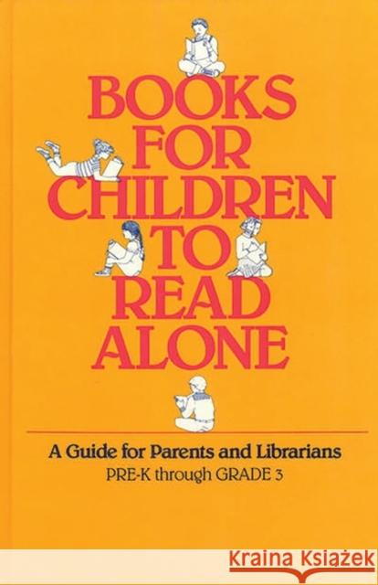 Books for Children to Read Alone: A Guide for Parents and Librarians Wilson, George 9780835223461 Libraries Unlimited - książka