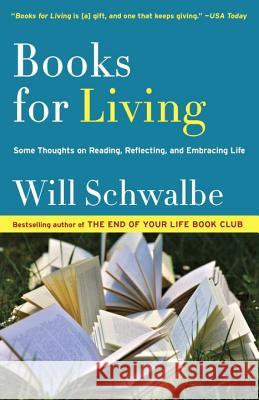 Books for Living: Some Thoughts on Reading, Reflecting, and Embracing Life Schwalbe, Will 9780804172752 Vintage - książka