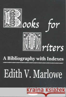 Books for Writers: A Bibliography with Indexes Edith V Marlowe 9781590332863 Nova Science Publishers Inc - książka