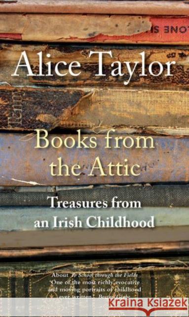 Books from the Attic: Treasures from an Irish Childhood Alice Taylor Emma Byrne 9781788492690 Brandon Books - książka