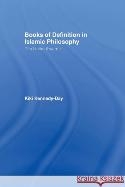 Books of Definition in Islamic Philosophy: The Limits of Words Kiki Kennedy-Day 9781138879256 Routledge - książka