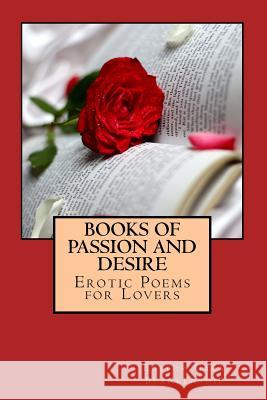 Books of Passion and Desire: Erotic Poems for Lovers MR Gary D. Blankenship 9781540750426 Createspace Independent Publishing Platform - książka
