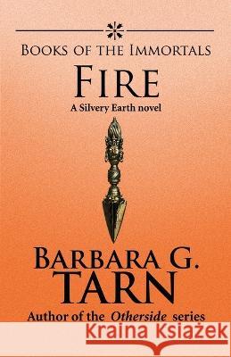 Books of the Immortals - Fire Barbara G Tarn 9781523914838 Createspace Independent Publishing Platform - książka