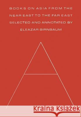 Books on Asia from the Near East to the Far East Eleazar Birnbaum 9781442651920 University of Toronto Press - książka