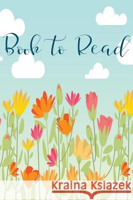 Books to read: Movies to Watch- Music to Listen- Place to Go- Project to Complete- Recipes to Try- Wish List -Quotes to Remember and Publishing, Modhouses 9781985899667 Createspace Independent Publishing Platform - książka