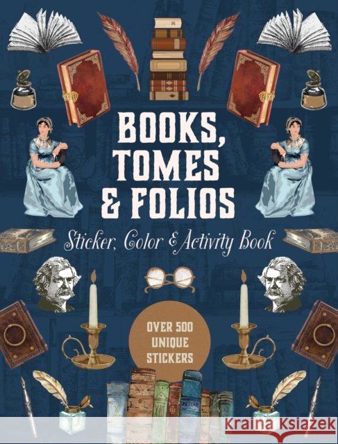 Books, Tomes & Folios Sticker, Color & Activity Book: Over 500 Unique Stickers Editors of Chartwell Books 9780785848639 Chartwell Books - książka