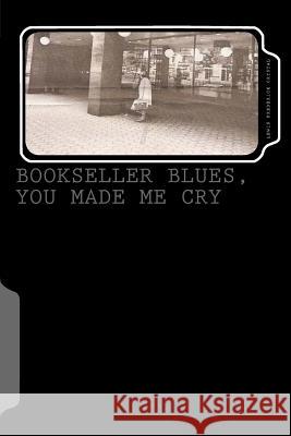 Bookseller Blues, You Made Me Cry Lewis Frederick Crystal 9781453763452 Createspace - książka