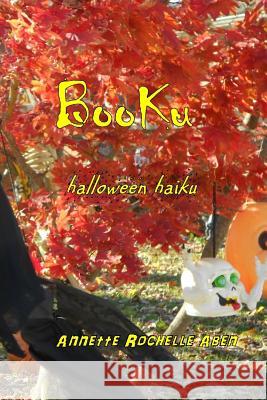 Booku: Halloween Haiku Annette Rochelle Aben 9781500353414 Createspace Independent Publishing Platform - książka