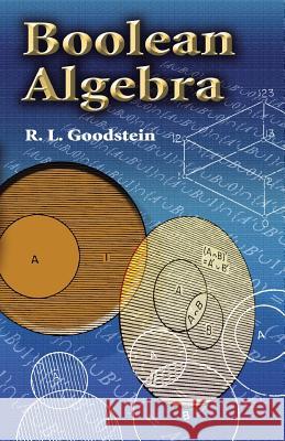 Boolean Algebra R. L. Goodstein 9780486458946 Dover Publications - książka
