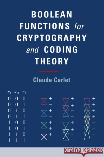 Boolean Functions for Cryptography and Coding Theory Claude Carlet 9781108473804 Cambridge University Press - książka