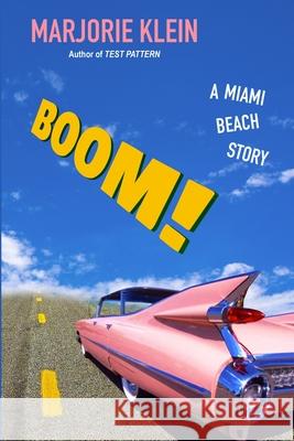 Boom! A Miami Beach Story Marjorie Klein 9781393431671 Draft2digital - książka