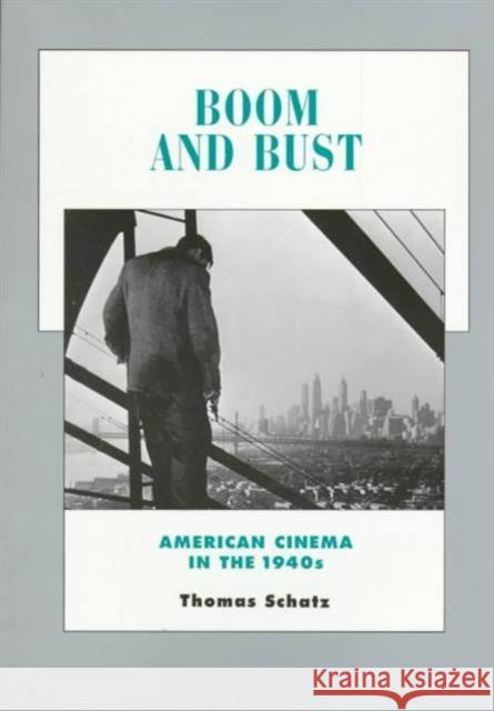 Boom and Bust: American Cinema in the 1940svolume 6 Schatz, Thomas 9780520221307 University of California Press - książka