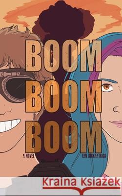 Boom, Boom, Boom Ian Kirkpatrick 9781736887028 Steak House Books - książka
