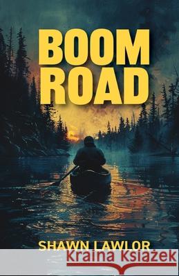 Boom Road Shawn Lawlor 9781998122073 Galleon Books - książka