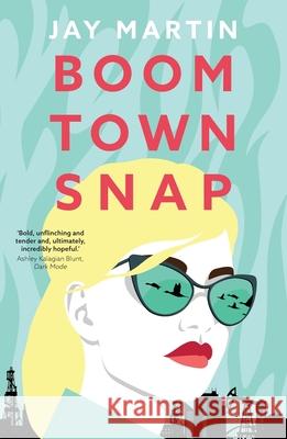 Boom Town Snap Jay Martin 9781760994921 Fremantle Press - książka